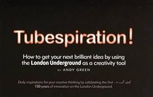 Bild des Verkufers fr Tubespiration: How to Get Your Next Brilliant Idea by Using the London Underground as a Creativity Tool zum Verkauf von WeBuyBooks