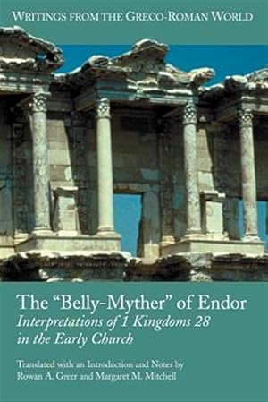 Bild des Verkufers fr Belly-myther of Endor : Interpretations of 1 Kingdoms 28 in the Early Church zum Verkauf von GreatBookPricesUK