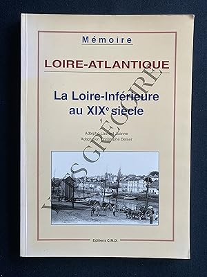 LOIRE ATLANTIQUE-LA LOIRE INFERIEURE AU XIXe SIECLE