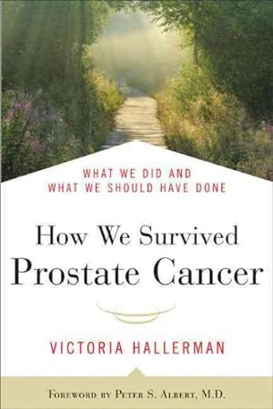 Seller image for How We Survived Prostate Cancer : What We Did and What We Should Have Done for sale by GreatBookPrices