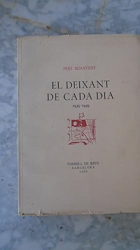 Imagen del vendedor de EL DEIXANT DE CADA DIA. 1939-1949. a la venta por Reus, Paris, Londres