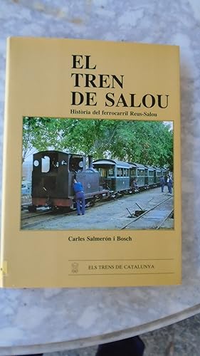 Imagen del vendedor de EL TREN DE SALOU. Histria del ferrocarril Reus-Salou. a la venta por Reus, Paris, Londres