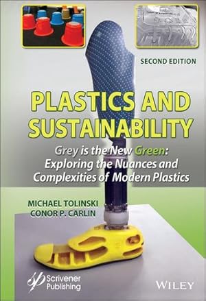 Immagine del venditore per Plastics and Sustainability Grey is the New Green: Exploring the Nuances and Complexities of Modern Plastics by Tolinski, Michael, Carlin, Conor P. [Hardcover ] venduto da booksXpress