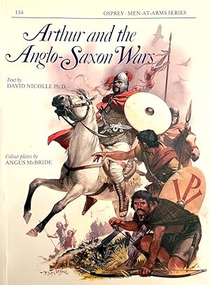 Immagine del venditore per Arthur and the Anglo-Saxon Wars (Osprey Men-At-Arms series, #154) venduto da Randall's Books