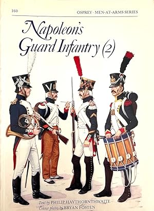 Napoleon's Guard Infantry (Osprey Men-At-Arms series, #160)