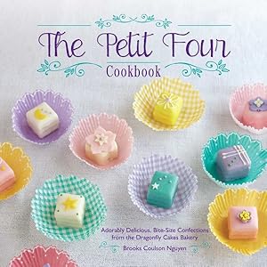 Imagen del vendedor de Petit Four Cookbook : Adorably Delicious, Bite-size Confections from the Dragonfly Cakes Bakery a la venta por GreatBookPricesUK