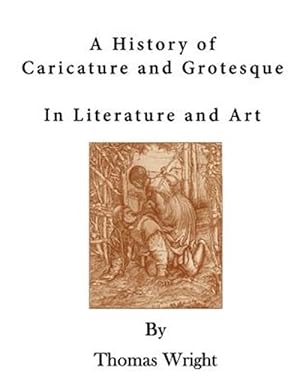 Imagen del vendedor de History of Caricature and Grotesque : In Literature and Art a la venta por GreatBookPrices