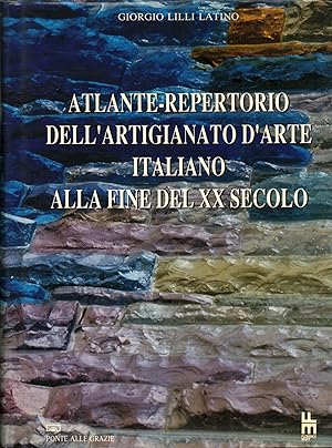 Imagen del vendedor de Atlante-Repertorio dell'artigianato d'arte italiano alla fine del XX secolo a la venta por Di Mano in Mano Soc. Coop