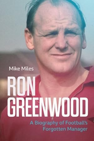 Imagen del vendedor de Ron Greenwood : A Biography of Football?s Gentleman a la venta por GreatBookPrices