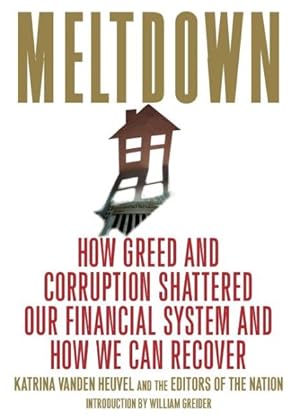 Bild des Verkufers fr Meltdown : How Greed and Corruption Shattered Our Financial System and How We Can Recover zum Verkauf von GreatBookPricesUK