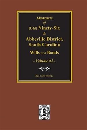 Immagine del venditore per (Old) Ninety-Six and Abbeville District, SC Wills & Bonds, Vol. #2. venduto da GreatBookPricesUK