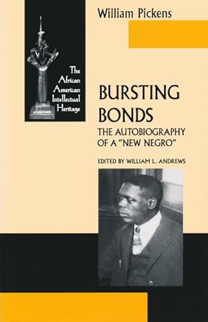 Imagen del vendedor de Bursting Bonds : The Autobiography Of A "new Negro" a la venta por GreatBookPricesUK