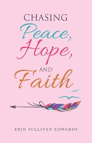Seller image for Chasing Peace, Hope, and Faith for sale by GreatBookPrices