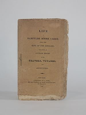 Imagen del vendedor de THE LIFE OF BAMFYLDE [BAMPFYLDE] MOORE CAREW, SOME TIME KING OF THE BEGGARS; Containing an Accurate history of his Travels, Voyages, and Adventures [containing] A Dictionary of the Cant Language Used by the Mendicants a la venta por Michael Pyron, Bookseller, ABAA