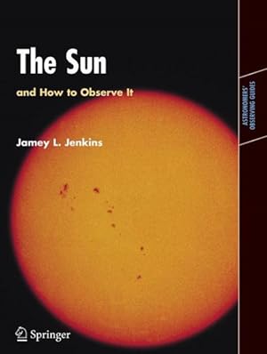 Imagen del vendedor de Sun and How to Observe It a la venta por GreatBookPrices