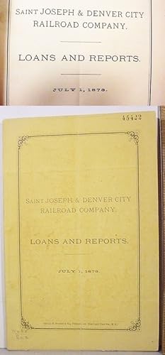 Saint Joseph & Denver City / Railroad Company / Loans And Reports / July 1, 1873