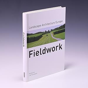 Seller image for Fieldwork: Landscape Architecture Europe (Landscape Architecture Europe, 1) for sale by Salish Sea Books