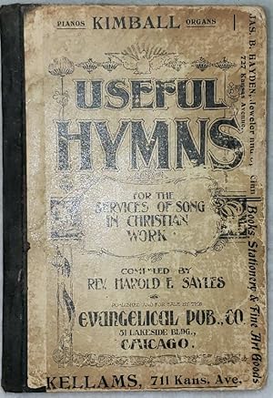 Useful Hymns: For Services of Song in Christian Work. Selections from Our Best Writers