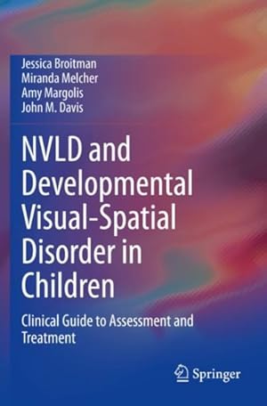 Seller image for Nvld and Developmental Visual-spatial Disorder in Children : Clinical Guide to Assessment and Treatment for sale by GreatBookPrices