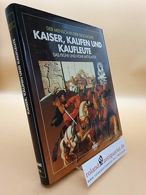 Imagen del vendedor de Der Mensch in der Geschichte Teil: Kaiser, Kalifen und Kaufleute : das frhe und hohe Mittelalter / [Autoren: Elisabetta Bovo, Paolo Golinelli und Giovanni Zuanazzi. Aus dem Ital. bers. von Rita Seu und Peter Klss] a la venta por Roland Antiquariat UG haftungsbeschrnkt