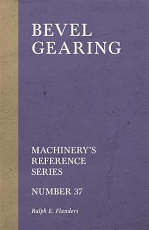 Immagine del venditore per Bevel Gearing - Machinery's Reference Series - Number 37 venduto da GreatBookPricesUK