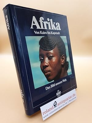 Das Bild unserer Welt / Afrika: Von Kairo bis Kapstadt