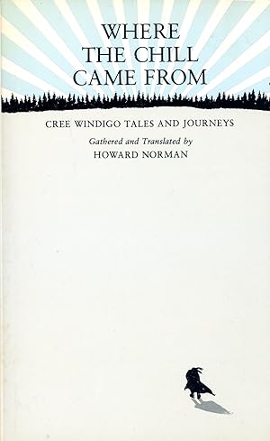 Seller image for Where the Chill Came From: Cree Windigo Tales and Journeys for sale by Bagatelle Books, IOBA