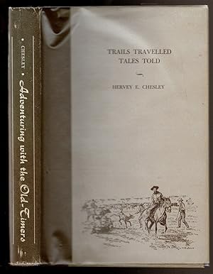 Seller image for ADVENTURING WITH THE OLD-TIMERS Trails Travelled - Tales Told for sale by Circle City Books