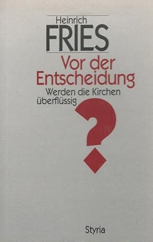 Imagen del vendedor de Vor der Entscheidung : werden die Kirchen berflssig?. a la venta por Versandantiquariat Nussbaum