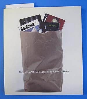 The 1999 AAUP Book, Jacket, and Journal Show