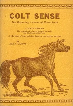 Colt Sense; The Beginning Volumn of Horse Sense