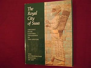 Imagen del vendedor de The Royal City of Susa. Ancient Near Eastern Treasures in The Louvre. a la venta por BookMine