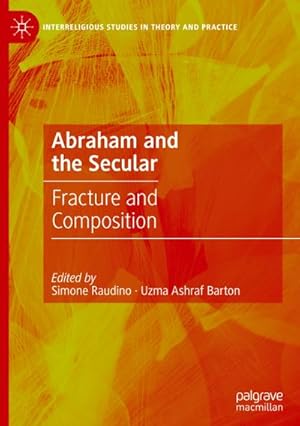 Bild des Verkufers fr Abraham and the Secular : Fracture and Composition zum Verkauf von AHA-BUCH GmbH