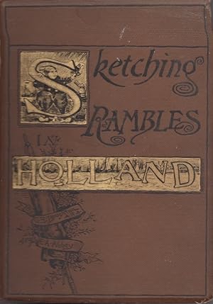 Sketching Rambles in Holland With Illustrations by the author and Edwin A. Abbey
