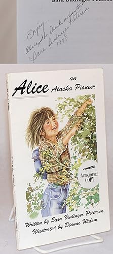 Image du vendeur pour Alice, an Alaska pioneer; a novel mis en vente par Bolerium Books Inc.