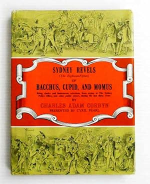 Sydney Revels (The Eighteen-Fifties) of Bacchus, Cupid, and Momus Being choice and humourous sele...