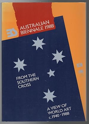 Image du vendeur pour 1988 Australian Biennale: From the Southern Cross: A View of World Art c. 1940-88. mis en vente par Time Booksellers