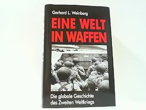 Bild des Verkufers fr Eine Welt in Waffen - Die globale Geschichte des Zweiten Weltkriegs zum Verkauf von Antiquariat Ehbrecht - Preis inkl. MwSt.