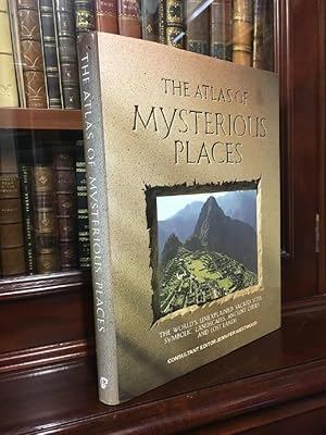 Seller image for The Atlas of Mysterious Places: The World's Unexplained Sacred Sites, Symbolic Landscapes, Ancient Cities and Lost Lands. for sale by Time Booksellers