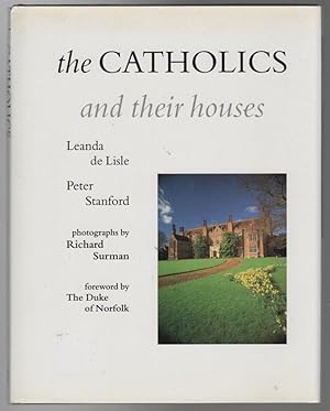 Imagen del vendedor de The Catholics and Their Houses. Photographs by Richard Surman with a Foreword by The Duke of Norfolk. a la venta por Time Booksellers