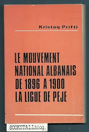Le mouvement national albanais de 1896 a 1900 : la Ligue de Peje