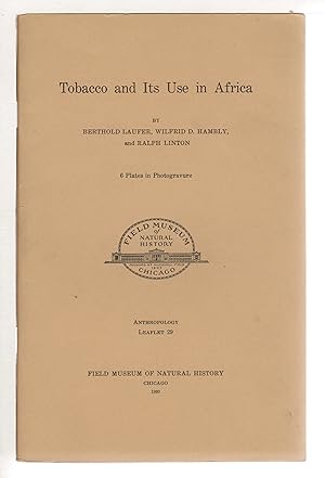 Imagen del vendedor de TOBACCO AND ITS USE IN AFRICA (Anthropology Leaflet No. 29) a la venta por Bookfever, IOBA  (Volk & Iiams)