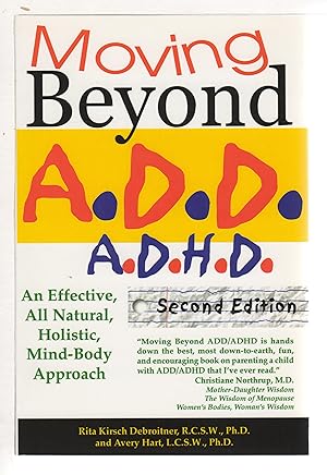 Seller image for MOVING BEYOND A.D.D./A.D.H.D.: An Effective, All Natural, Holistic, Mind-Body Approach. for sale by Bookfever, IOBA  (Volk & Iiams)