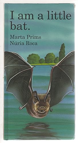 Seller image for I AM A LITTLE BAT. for sale by Bookfever, IOBA  (Volk & Iiams)