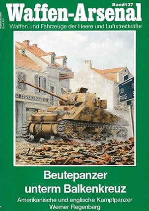 Image du vendeur pour Beutepanzer unterm Balkenkreuz Amerikanische und englische Kampfpanzer Waffen-Arsenal Band 137 mis en vente par Flgel & Sohn GmbH