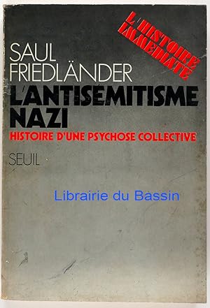 L'antisémitisme nazi Histoire d'une psychose collective
