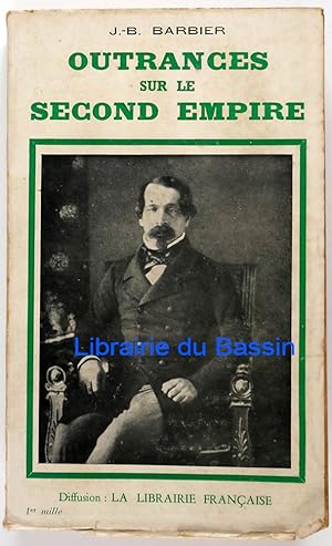 Bild des Verkufers fr Outrances sur le Second Empire zum Verkauf von Librairie du Bassin