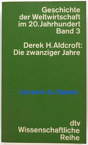 Seller image for Geschichte der Weltwirtschaft im 20. Jahrhundert Band 3 Die zwanziger Jahre for sale by Librairie du Bassin