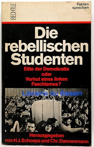 Bild des Verkufers fr Die Rebellischen Studenten Elite der Demokratie oder Vorhut eine linken faschismus ? zum Verkauf von Librairie du Bassin