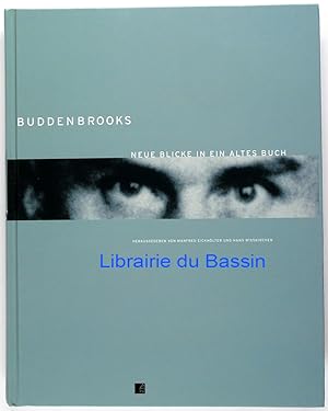 Image du vendeur pour Buddenbrooks Neue Blicke in ein altes Buch mis en vente par Librairie du Bassin